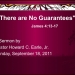 There are No Guarantees