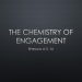 The Chemistry of Engagement